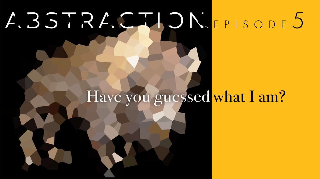 Abstraction™ Nature Episode 5